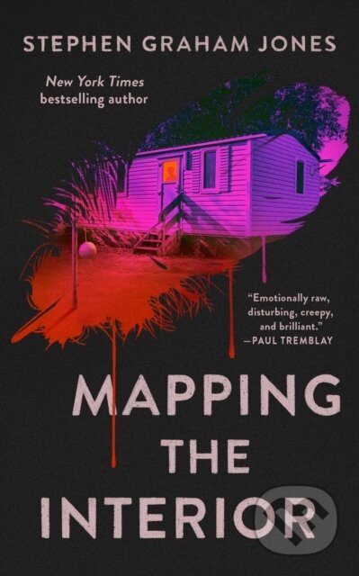 Kniha: Mapping the Interior (Stephen Graham Jones). Tor Books, 2025 Kniha: Mapping the Interior (Stephen Graham Jones). Tor Books, 2025