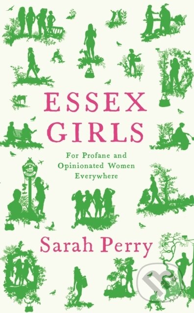 Kniha: Essex Girls (Sarah Perry). Serpents Tail, 2022 Kniha: Essex Girls (Sarah Perry). Serpents Tail, 2022