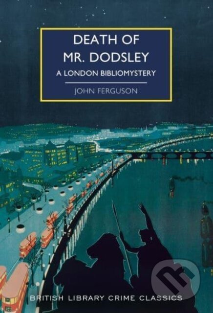 Kniha: Death of Mr Dodsley (John Ferguson). British Library, 2023 Kniha: Death of Mr Dodsley (John Ferguson). British Library, 2023
