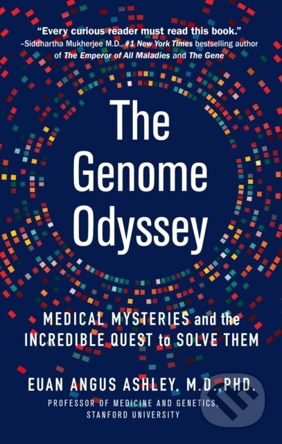 Kniha: The Genome Odyssey (Dr. Euan Angus Ashley). Celadon Books, 2023 Kniha: The Genome Odyssey (Dr. Euan Angus Ashley). Celadon Books, 2023