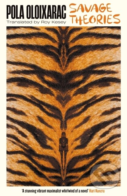 Kniha: Savage Theories (Pola Oloixarac). Serpents Tail, 2024 Kniha: Savage Theories (Pola Oloixarac). Serpents Tail, 2024
