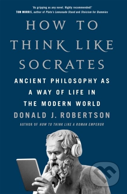 Kniha: How to Think Like Socrates (Robertson Donald). MacMillan, 2024 Kniha: How to Think Like Socrates (Robertson Donald). MacMillan, 2024