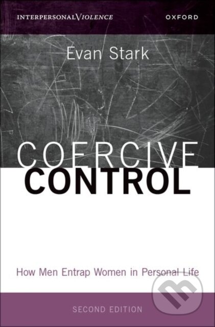 Kniha: Coercive Control (Evan Stark). Oxford University Press, 2024 Kniha: Coercive Control (Evan Stark). Oxford University Press, 2024