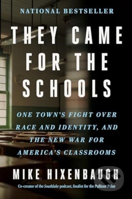 Kniha: They Came for the Schools (Hixenbaugh Mike). HarperCollins, 2025 Kniha: They Came for the Schools (Hixenbaugh Mike). HarperCollins, 2025