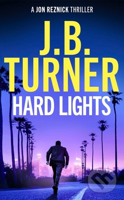 Kniha: Hard Lights (J. B. Turner). Thomas & Mercer, 2025 Kniha: Hard Lights (J. B. Turner). Thomas & Mercer, 2025