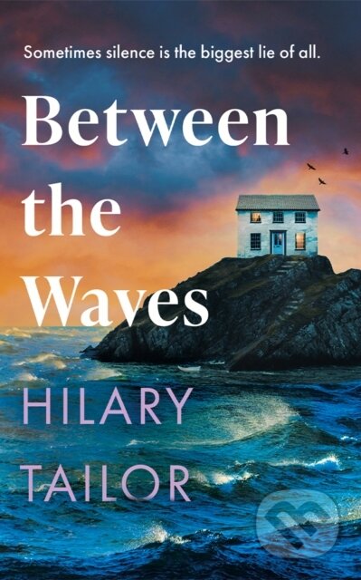 Kniha: Between the Waves (Hilary Tailor). Lake Union Publishing, 2025 Kniha: Between the Waves (Hilary Tailor). Lake Union Publishing, 2025