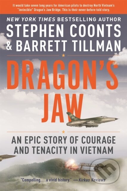 Kniha: Dragon's Jaw (Barrett Tillman a Stephen Coonts). , 2021 Kniha: Dragon's Jaw (Barrett Tillman a Stephen Coonts). , 2021