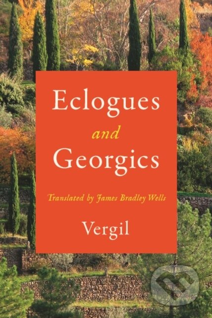 Kniha: Eclogues and Georgics (Vergil). University of Wisconsin Press, 2022 Kniha: Eclogues and Georgics (Vergil). University of Wisconsin Press, 2022