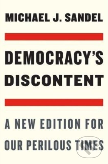 Kniha: Democracy’s Discontent (Michael J. Sandel). Harvard University Press, 2022 Kniha: Democracy’s Discontent (Michael J. Sandel). Harvard University Press, 2022