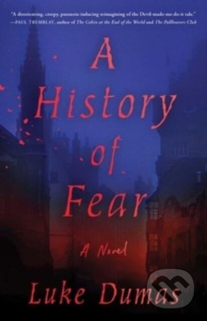 Kniha: History of Fear (Luke Dumas). Atria Books, 2023 Kniha: History of Fear (Luke Dumas). Atria Books, 2023