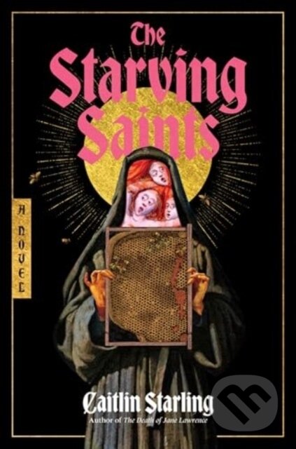 Kniha: The Starving Saints (Caitlin Starling). HarperCollins, 2025 Kniha: The Starving Saints (Caitlin Starling). HarperCollins, 2025