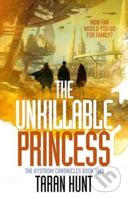 Kniha: The Unkillable Princess (Taran Hunt). Solaris, 2025 Kniha: The Unkillable Princess (Taran Hunt). Solaris, 2025