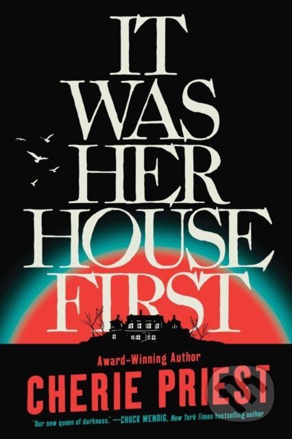 Kniha: It Was Her House First (Cherie Priest). Poisoned Pen Press, 2025 Kniha: It Was Her House First (Cherie Priest). Poisoned Pen Press, 2025