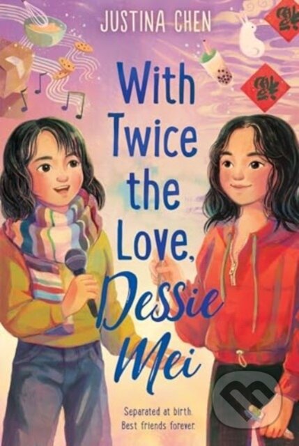 Kniha: With Twice the Love, Dessie Mei (Chen Justina). Quill Tree Books, 2025 Kniha: With Twice the Love, Dessie Mei (Chen Justina). Quill Tree Books, 2025
