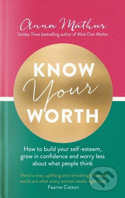 Kniha: Know Your Worth (Anna Mathur). Piatkus, 2021 Kniha: Know Your Worth (Anna Mathur). Piatkus, 2021