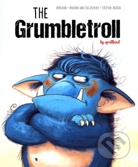 Kniha: The Grumbletroll (aprilkind a Barbara van den Speulhof). , 2021 Kniha: The Grumbletroll (aprilkind a Barbara van den Speulhof). , 2021