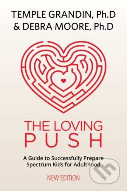Kniha: The Loving Push (Debra Moore a Temple Grandin). , 2022 Kniha: The Loving Push (Debra Moore a Temple Grandin). , 2022