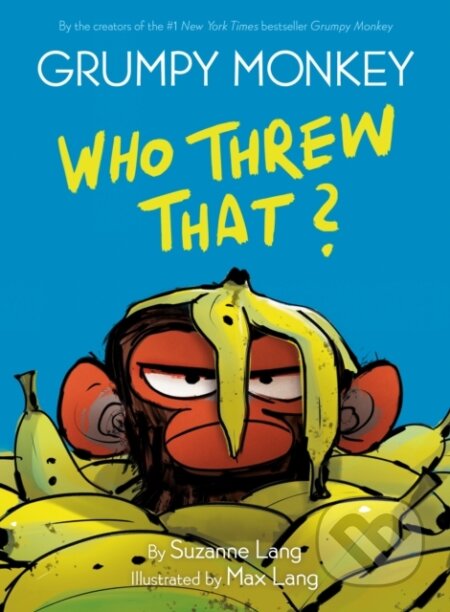 Kniha: Grumpy Monkey Who Threw That? (Max Lang a Suzanne Lang). Random House, 2022 Kniha: Grumpy Monkey Who Threw That? (Max Lang a Suzanne Lang). Random House, 2022