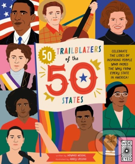 Kniha: 50 Trailblazers of the 50 States (Howard Megdal). Wide Eyed, 2024 Kniha: 50 Trailblazers of the 50 States (Howard Megdal). Wide Eyed, 2024