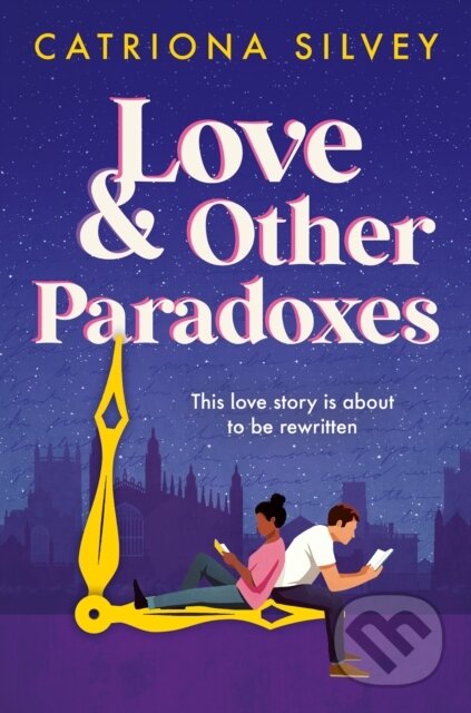 Kniha: Love and Other Paradoxes (Catriona Silvey). HarperCollins, 2025 Kniha: Love and Other Paradoxes (Catriona Silvey). HarperCollins, 2025