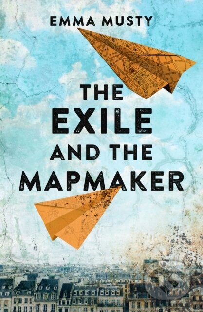 Kniha: The Exile and the Mapmaker (Emma Musty). Legend Press Ltd, 2021 Kniha: The Exile and the Mapmaker (Emma Musty). Legend Press Ltd, 2021
