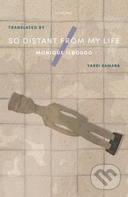 Kniha: So Distant From My Life (Monique Ilboudo). Tilted Axis Press, 2022 Kniha: So Distant From My Life (Monique Ilboudo). Tilted Axis Press, 2022