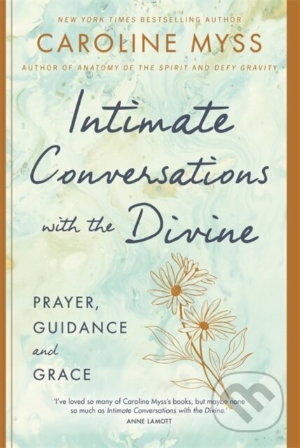 Kniha: Intimate Conversations with the Divine (Caroline Myss). Hay House, 2022 Kniha: Intimate Conversations with the Divine (Caroline Myss). Hay House, 2022