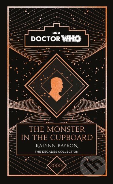 Kniha: Doctor Who: The Monster in the Cupboard (Doctor Who a Kalynn Bayron). BBC Books, 2023 Kniha: Doctor Who: The Monster in the Cupboard (Doctor Who a Kalynn Bayron). BBC Books, 2023
