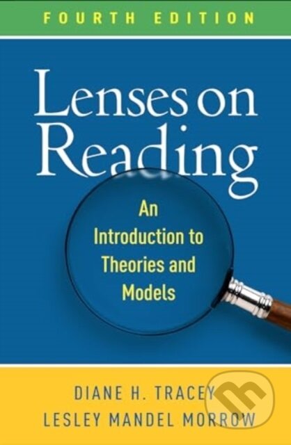Kniha: Lenses on Reading, Fourth Edition (Diane H. Tracey a Lesley Mandel Morrow). Guilford Press, 2024 Kniha: Lenses on Reading, Fourth Edition (Diane H. Tracey a Lesley Mandel Morrow). Guilford Press, 2024