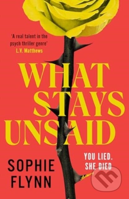 Kniha: What Stays Unsaid (Sophie Flynn). Canelo, 2024 Kniha: What Stays Unsaid (Sophie Flynn). Canelo, 2024