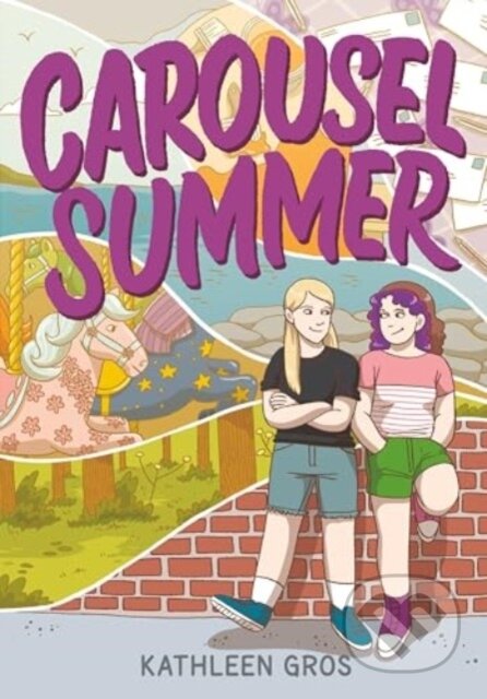 Kniha: Carousel Summer (Gros Kathleen). Quill Tree Books, 2025 Kniha: Carousel Summer (Gros Kathleen). Quill Tree Books, 2025