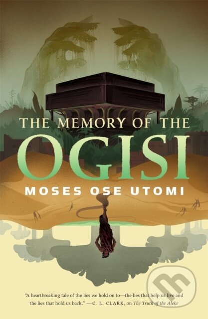 Kniha: The Memory of the Ogisi (Moses Ose Utomi). Tordotcom, 2025 Kniha: The Memory of the Ogisi (Moses Ose Utomi). Tordotcom, 2025