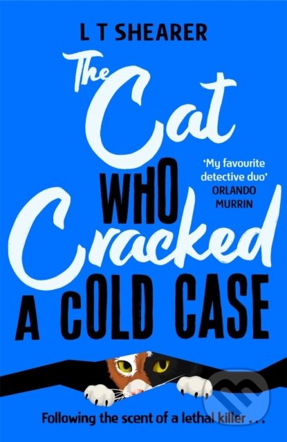 Kniha: The Cat Who Cracked a Cold Case (L T Shearer). Pan Books, 2025 Kniha: The Cat Who Cracked a Cold Case (L T Shearer). Pan Books, 2025