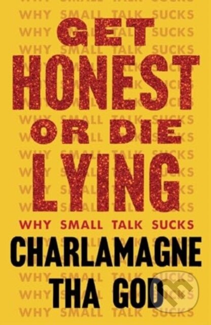 Kniha: Get Honest or Die Lying (Charlamagne Tha God). , 2025 Kniha: Get Honest or Die Lying (Charlamagne Tha God). , 2025