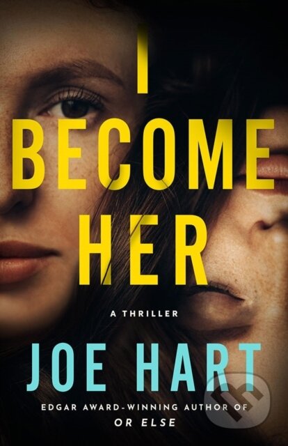 Kniha: I Become Her (Joe Hart). Thomas & Mercer, 2025 Kniha: I Become Her (Joe Hart). Thomas & Mercer, 2025
