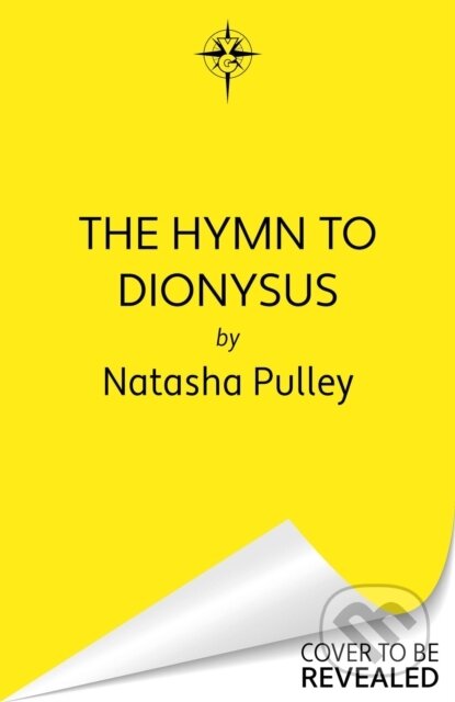 Kniha: The Hymn to Dionysus (Natasha Pulley). Gollancz, 2025 Kniha: The Hymn to Dionysus (Natasha Pulley). Gollancz, 2025