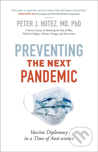 Kniha: Preventing the Next Pandemic (Peter J. Hotez). Johns Hopkins University, 2021 Kniha: Preventing the Next Pandemic (Peter J. Hotez). Johns Hopkins University, 2021