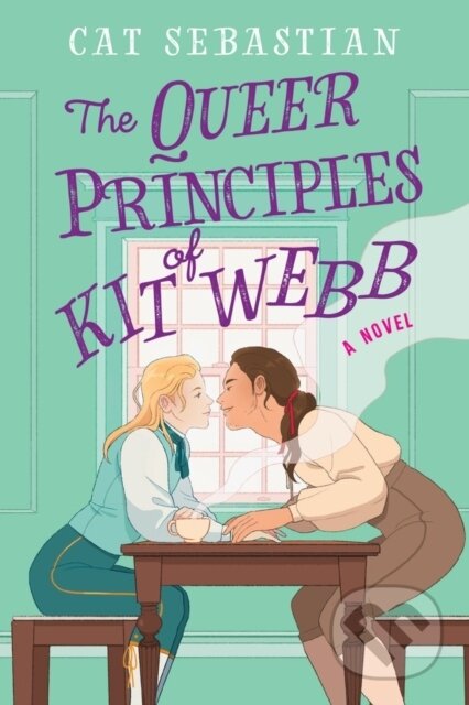 Kniha: The Queer Principles Of Kit Webb (Cat Sebastian). Avon, 2021 Kniha: The Queer Principles Of Kit Webb (Cat Sebastian). Avon, 2021