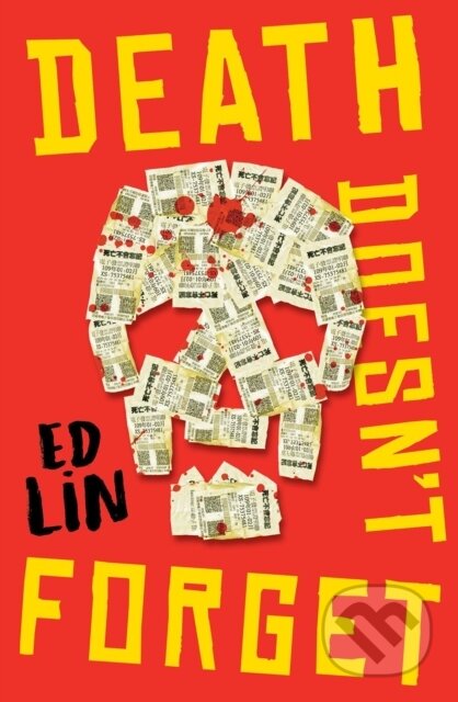 Kniha: Death Doesn't Forget (Ed Lin). Soho Press, 2022 Kniha: Death Doesn't Forget (Ed Lin). Soho Press, 2022
