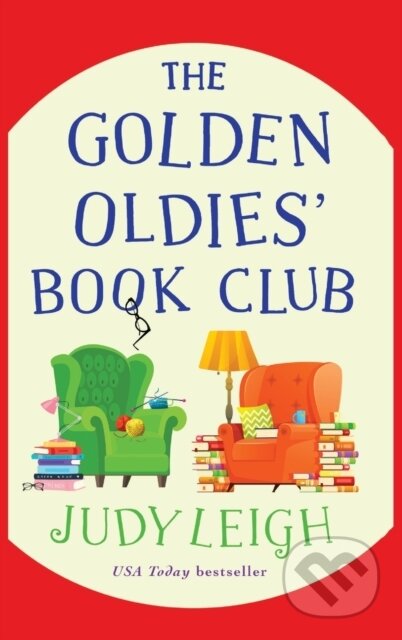 Kniha: The Golden Oldies' Book Club (Judy Leigh). Boldwood Books, 2022 Kniha: The Golden Oldies' Book Club (Judy Leigh). Boldwood Books, 2022