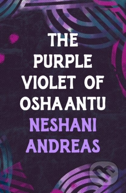 Kniha: The Purple Violet of Oshaantu (Andreas Neshani). Apollo, 2023 Kniha: The Purple Violet of Oshaantu (Andreas Neshani). Apollo, 2023