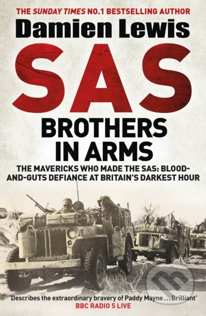Kniha: SAS Brothers in Arms (Damien Lewis). Quercus, 2023 Kniha: SAS Brothers in Arms (Damien Lewis). Quercus, 2023