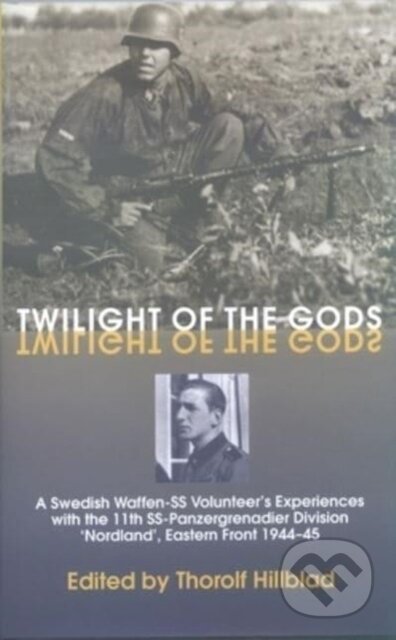 Kniha: Twilight of the Gods (Thorolf Hillblad). Helion, 2024 Kniha: Twilight of the Gods (Thorolf Hillblad). Helion, 2024