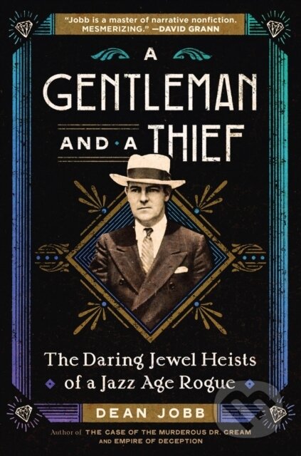 Kniha: A Gentleman and a Thief (Dean Jobb). Algonquin Books, 2024 Kniha: A Gentleman and a Thief (Dean Jobb). Algonquin Books, 2024