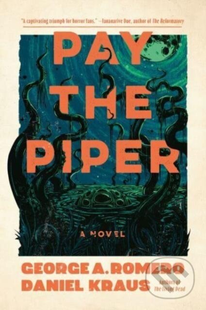 Kniha: Pay the Piper (Daniel Kraus a George A. Romero). Titan Books, 2024 Kniha: Pay the Piper (Daniel Kraus a George A. Romero). Titan Books, 2024