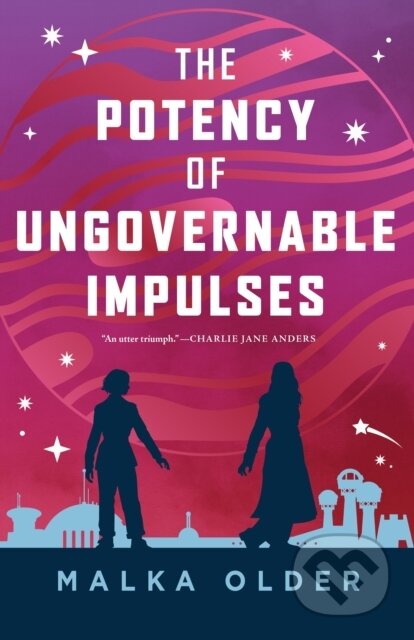 Kniha: The Potency of Ungovernable Impulses (Malka Older). Castle Point Books, 2025 Kniha: The Potency of Ungovernable Impulses (Malka Older). Castle Point Books, 2025