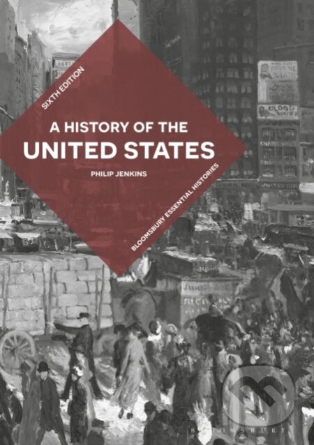 Kniha: A History of the United States (Jenkins Philip). Bloomsbury, 2025 Kniha: A History of the United States (Jenkins Philip). Bloomsbury, 2025