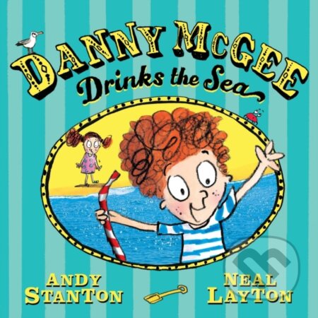 Kniha: Danny McGee Drinks the Sea (Andy Stanton). Faber and Faber, 2025 Kniha: Danny McGee Drinks the Sea (Andy Stanton). Faber and Faber, 2025