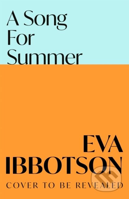 Kniha: A Song for Summer (Eva Ibbotson). Picador, 2025 Kniha: A Song for Summer (Eva Ibbotson). Picador, 2025