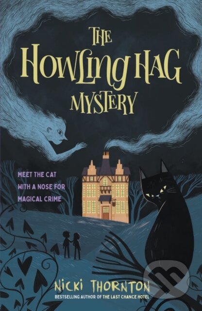 Kniha: The Howling Hag Mystery (Nicki Thornton). Chicken House, 2021 Kniha: The Howling Hag Mystery (Nicki Thornton). Chicken House, 2021